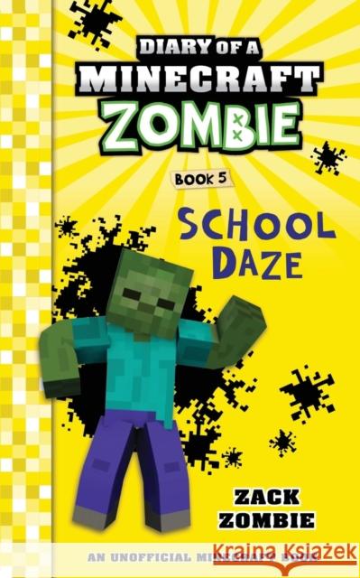 Diary of a Minecraft Zombie Book 5: School Daze Zack Zombie 9781943330935 Zack Zombie Publishing - książka