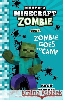 Diary of a Minecraft Zombie Book 6: Zombie Goes To Camp Zombie, Zack 9781943330058 Herobrine Publishing - książka