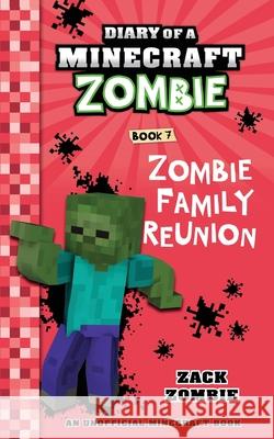 Diary of a Minecraft Zombie Book 7: Zombie Family Reunion Zack Zombie 9781943330669 Zack Zombie Publishing - książka