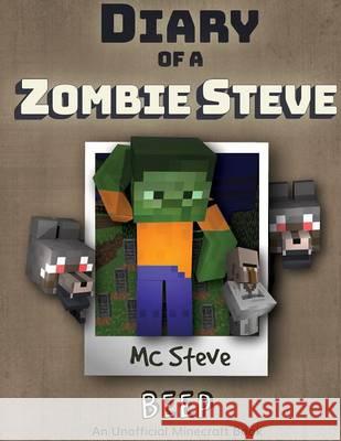 Diary of a Minecraft Zombie Steve: Book 1 - Beep MC Steve 9781946525000 Leopard Books LLC - książka