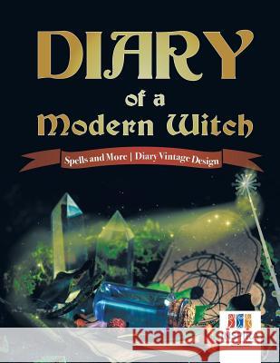 Diary of a Modern Witch Spells and More Diary Vintage Design Inspira Journals, Planners &. Notebooks 9781645212881 Inspira Journals, Planners & Notebooks - książka
