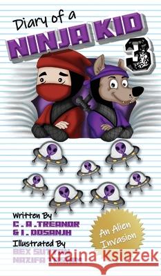 Diary Of A Ninja Kid 3: An Alien Invasion C. A. Treanor I. Dosanjh Nazifa Tasnim 9781648711367 Caroline Treanor International Books - książka