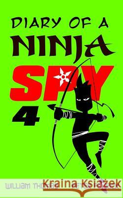 Diary of a Ninja Spy 4: Clone Army! William Thomas Peter Patrick William Thomas 9781548088330 Createspace Independent Publishing Platform - książka