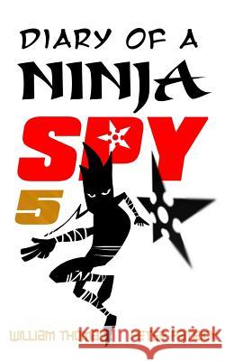 Diary of a Ninja Spy 5: Alien Attack! William Thomas Peter Patrick William Thomas 9781548088842 Createspace Independent Publishing Platform - książka