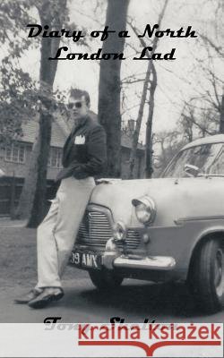 Diary of a North London Lad Tony Shelton 9781456786564 Authorhouse - książka