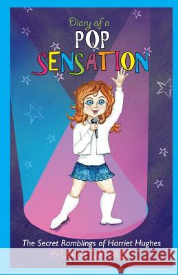 Diary of a Pop Sensation Louise Lintvelt Julie Sneeden 9781517491420 Createspace - książka