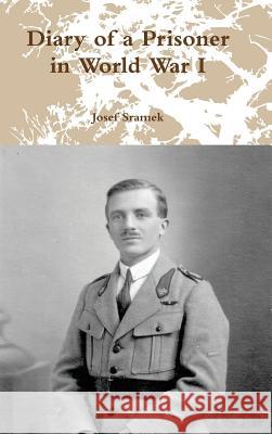 Diary of a Prisoner in World War I Josef Sramek 9781300440284 Lulu.com - książka