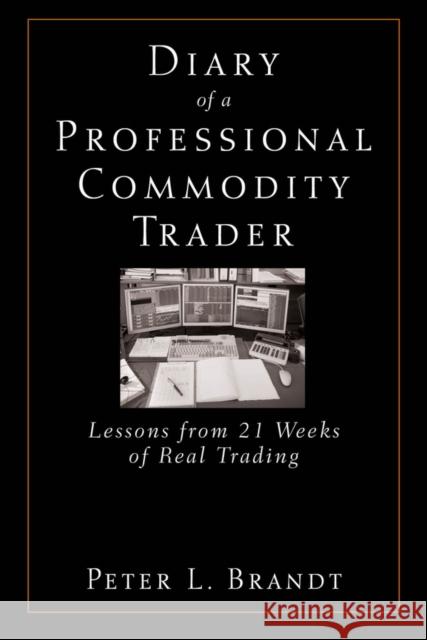 Diary of a Professional Commodity Trader: Lessons from 21 Weeks of Real Trading Peter L. Brandt 9781394377961 Wiley - książka