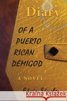 Diary of a Puerto Rican Demigod Edwin Sanchez 9781508834472 Createspace - książka