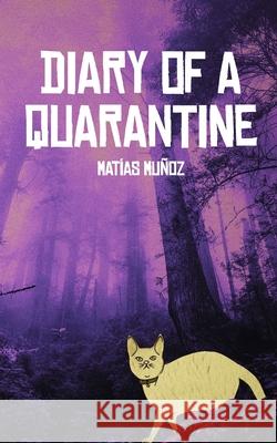 Diary of a quarantine: Afelandra Matías Muñoz 9798529798331 Independently Published - książka
