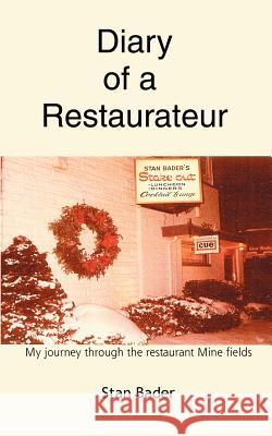 Diary of a Restaurateur: My Journey Through the Restaurant Mine Fields Bader, Stan 9780595368990 iUniverse - książka