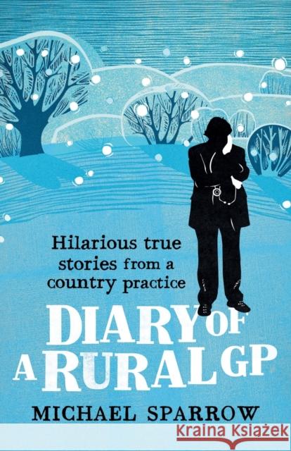 Diary of a Rural GP: Hilarious True Stories from a Country Practice Michael Sparrow 9781788420747 Prelude - książka