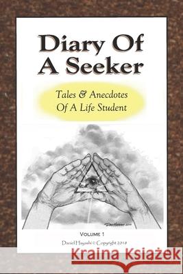 Diary Of A Seeker: Tales & Anecdotes Of A Life Student Daniel K Hayashi, Daniel K Hayashi 9798756697063 Independently Published - książka