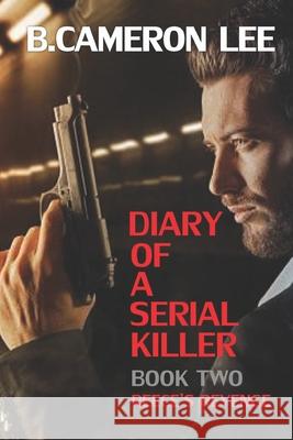 Diary of a Serial Killer 2 - Reece's Revenge B. Cameron Lee 9781492826682 Createspace - książka