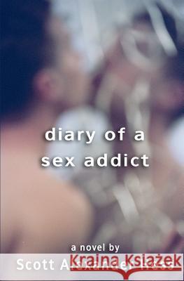 Diary of a Sex Addict Scott Alexander Hess 9781466258860 Createspace - książka