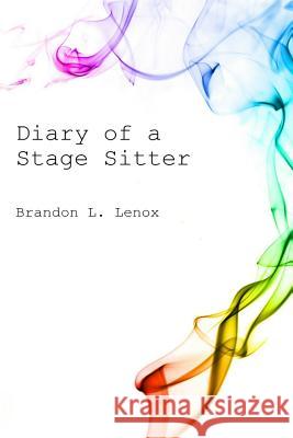 Diary of a Stage Sitter Brandon L. Lenox 9781530686780 Createspace Independent Publishing Platform - książka