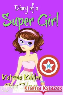 Diary of a Super Girl - Book 14: Love Battle John Zakour Katrina Kahler 9781795808538 Independently Published - książka