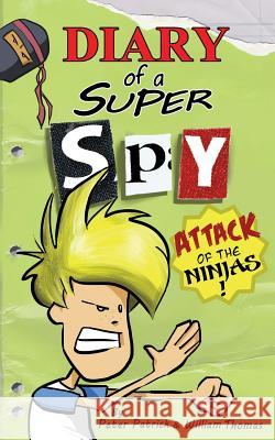 Diary of a Super Spy 2: Attack of the Ninjas! Peter Patrick William Thomas 9781505546699 Createspace - książka