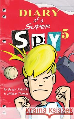 Diary of a Super Spy 5: Evil Attack Peter Patrick William Thomas 9781533293282 Createspace Independent Publishing Platform - książka