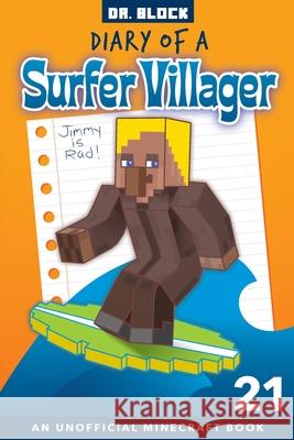 Diary of a Surfer Villager, Book 21: an Unofficial Minecraft Book for Kids Block 9781951728342 Eclectic Esquire Media, LLC - książka