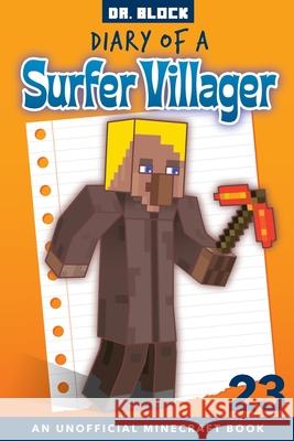 Diary of a Surfer Villager, Book 23: an unofficial Minecraft book Block 9781951728427 Eclectic Esquire Media, LLC - książka