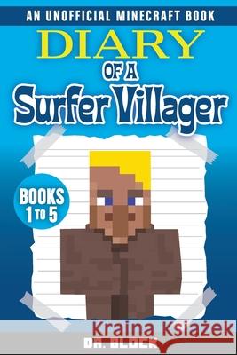 Diary of a Surfer Villager, Books 1-5: (an unofficial Minecraft book) Dr Block 9781733695923 Eclectic Esquire Media, LLC - książka