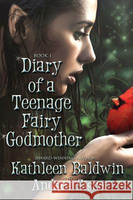 Diary Of A Teenage Fairy Godmother: A Contemporary Teen Fantasy Romance Sisco, Andrea 9781484038918 Createspace - książka