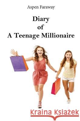 Diary of A Teenage Millionaire Aspen Faraway 9781988742632 Haven Street Publishing - książka