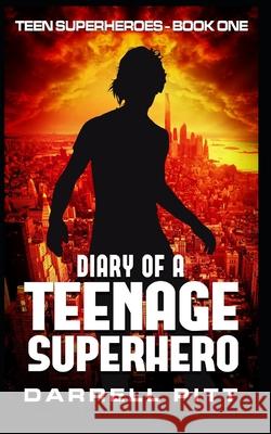 Diary of a Teenage Superhero Darrell Pitt 9781516937189 Createspace - książka