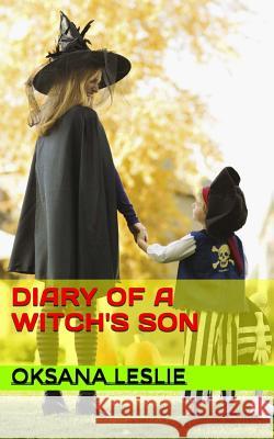 Diary of a Witch's Son Oksana Leslie 9781983912344 Createspace Independent Publishing Platform - książka