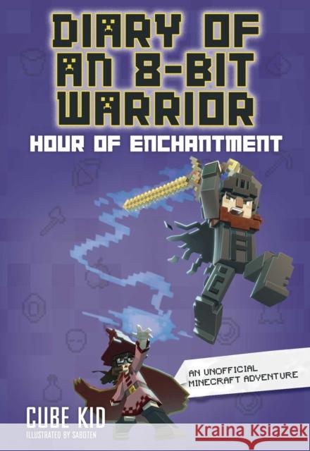 Diary of an 8-Bit Warrior: Hour of Enchantment Cube Kid 9798881603410 Andrews McMeel Publishing - książka