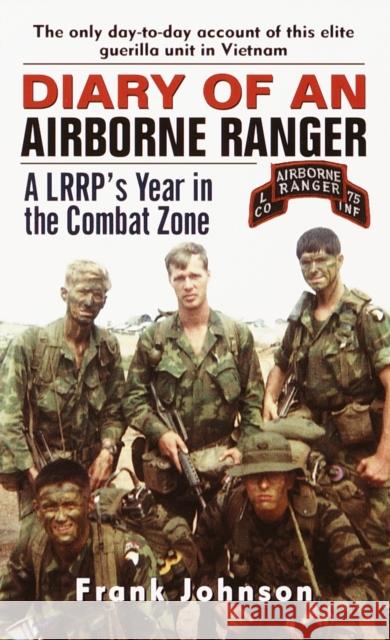 Diary of an Airborne Ranger: A Lrrp's Year in the Combat Zone Johnson, Frank 9780804118804 Ballantine Books - książka