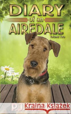 Diary of an Airedale: a terrier's tale Erickson, P. J. 9781530783359 Createspace Independent Publishing Platform - książka