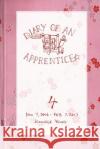 Diary of an Apprentice 4: Nov 7 2006 - Feb 7 2007 Jennifer, Young 9780615141992 Jennifer Young