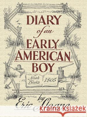 Diary of an Early American Boy: Noah Blake 1805 Sloane, Eric 9780486436661 Dover Publications - książka