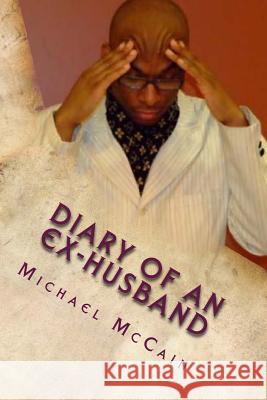 Diary Of An Ex-Husband McCain, Michael 9781481240635 Createspace - książka