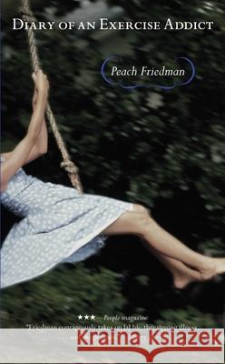 Diary of an Exercise Addict, First Edition Peach Friedman 9780762759996 GPP Life - książka