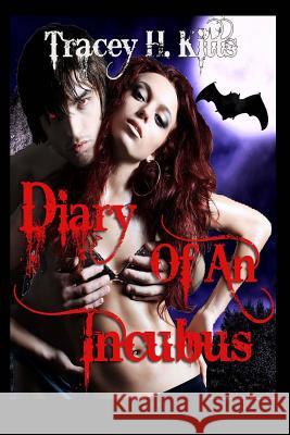 Diary of an Incubus Tracey H Kitts 9781494762575 Createspace Independent Publishing Platform - książka