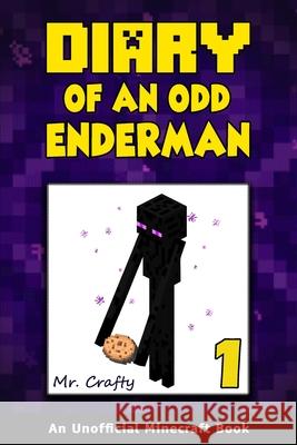 Diary of an Odd Enderman Book 1: A New Journey: An Unofficial Minecraft Book Diverse Press Crafty 9781946525611 Kids Activity Publishing - książka