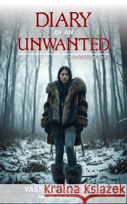 Diary of an Unwanted Blackwater, Bryan, Twoeagle, Yasmin 9798264720451 Independently Published - książka