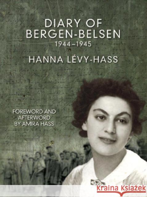 Diary of Bergen-Belsen: 1944-1945 Hanna Levy-Hass Amira Hass 9781931859875 Haymarket Books - książka