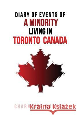 Diary of Events of a Minority Living in Toronto Canada Charmaine Walker 9781986213578 Createspace Independent Publishing Platform - książka