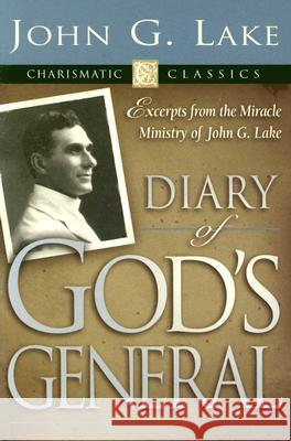 Diary of God's General John G. Lake 9781577945284 Harrison House - książka