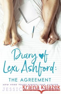 Diary of Lexi Ashford: The Agreement Jessica Sorensen 9781975891374 Createspace Independent Publishing Platform - książka