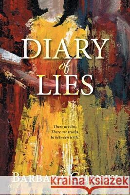 Diary of Lies: There are lies. There are truths. In between is life. Barbara Gurney 9780645870282 Dragonfly Publishing Fiction - książka