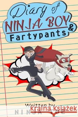 Diary of Ninja Boy & Fartypants: Everybody Hates Mondays Ninja Toe 9781512158007 Createspace - książka