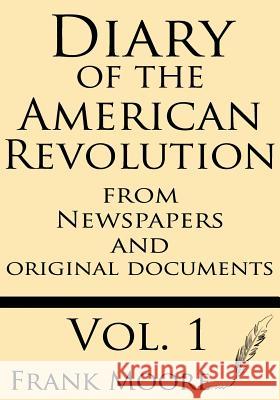 Diary of the American Revolution: From Newspapers and Original Documents Frank Moore 9781628450644 Windham Press - książka