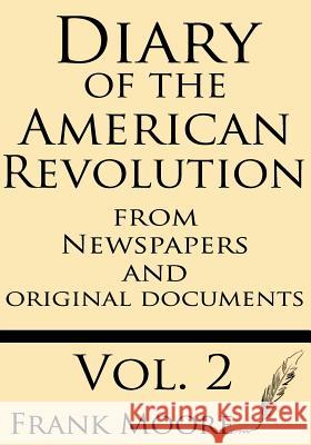 Diary of the American Revolution: From Newspapers and Original Documents Frank Moore 9781628450651 Windham Press - książka