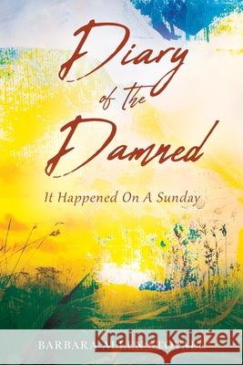 Diary Of The Damned: It Happened On A Sunday Barbara Allen Stovall 9780578237671 Queen B - książka