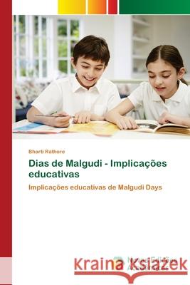 Dias de Malgudi - Implicações educativas Rathore, Bharti 9786200792488 Novas Edicioes Academicas - książka